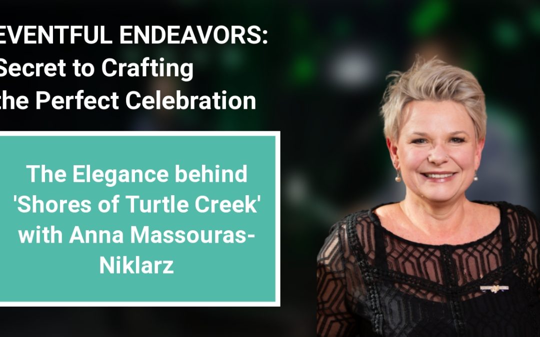 The Elegance behind ‘Shores of Turtle Creek’ with Anna Massouras-Niklarz